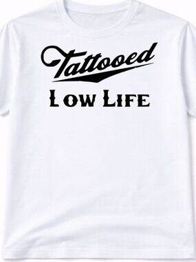 Tattooed Lowlife Graphic T Shirt Trendy Boutique Style Tee Mens Gifts White Tops